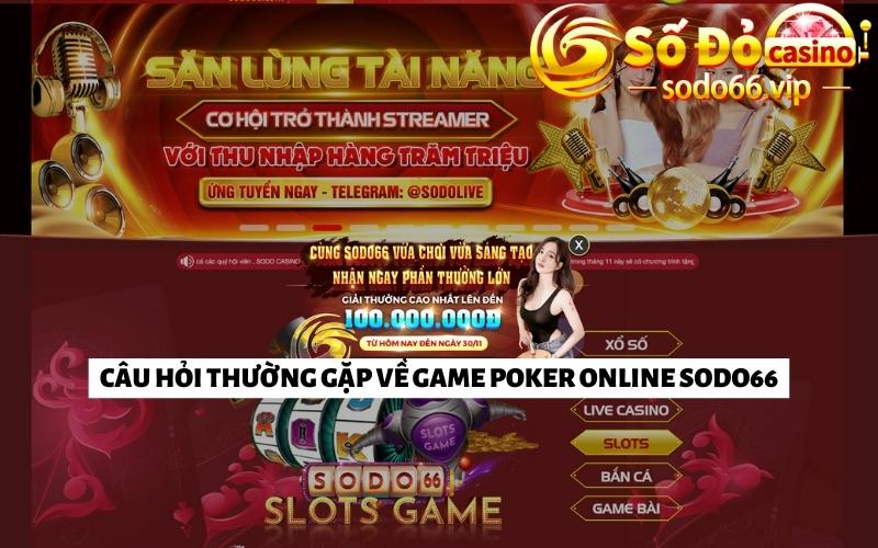 Câu hỏi thường gặp về game Poker Sodo66